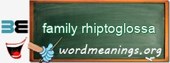 WordMeaning blackboard for family rhiptoglossa